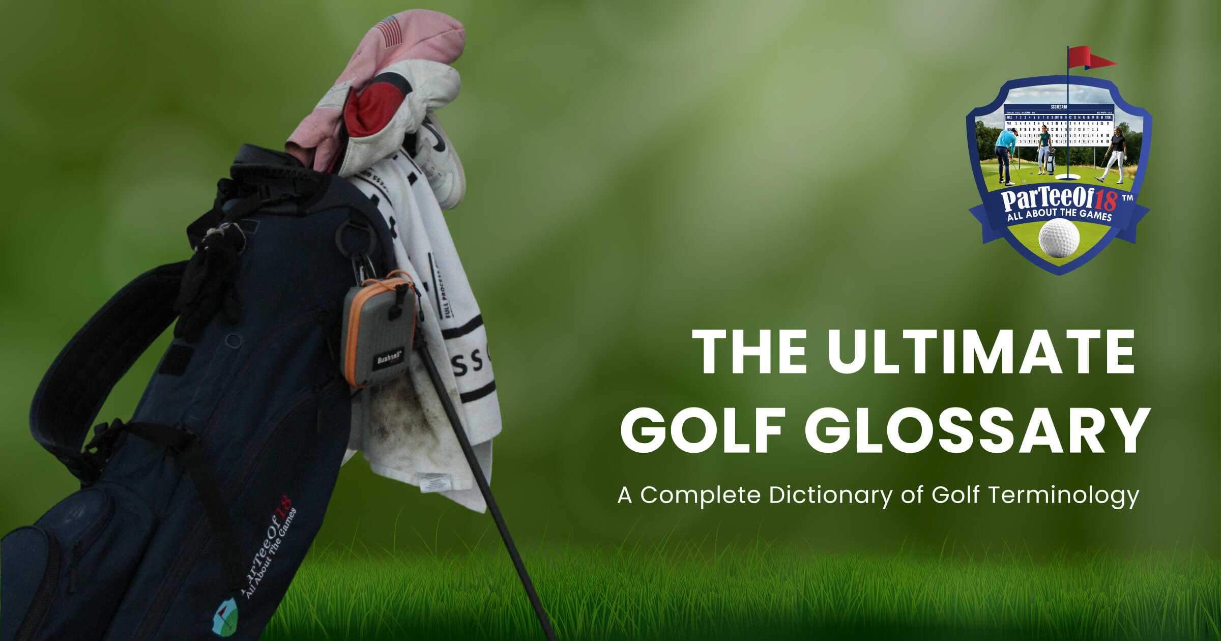 The Ultimate Golf Glossary: A Complete Dictionary of Golf Terminology