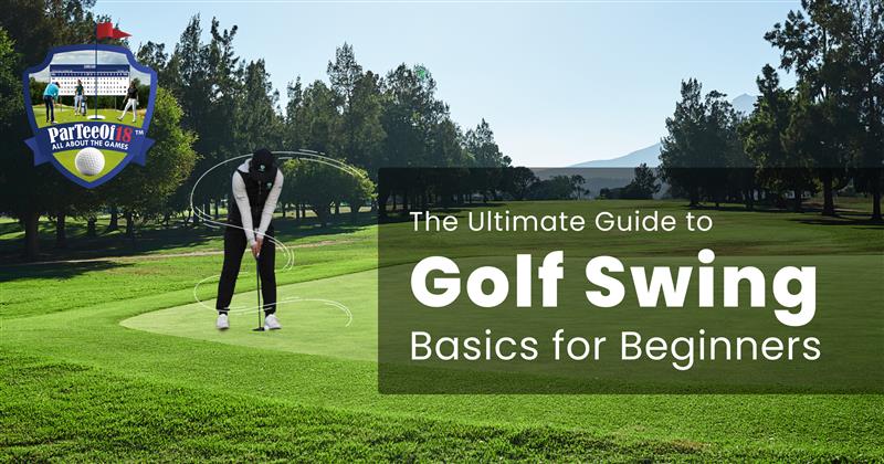 The Ultimate Guide to Golf Swing Basics for Beginners