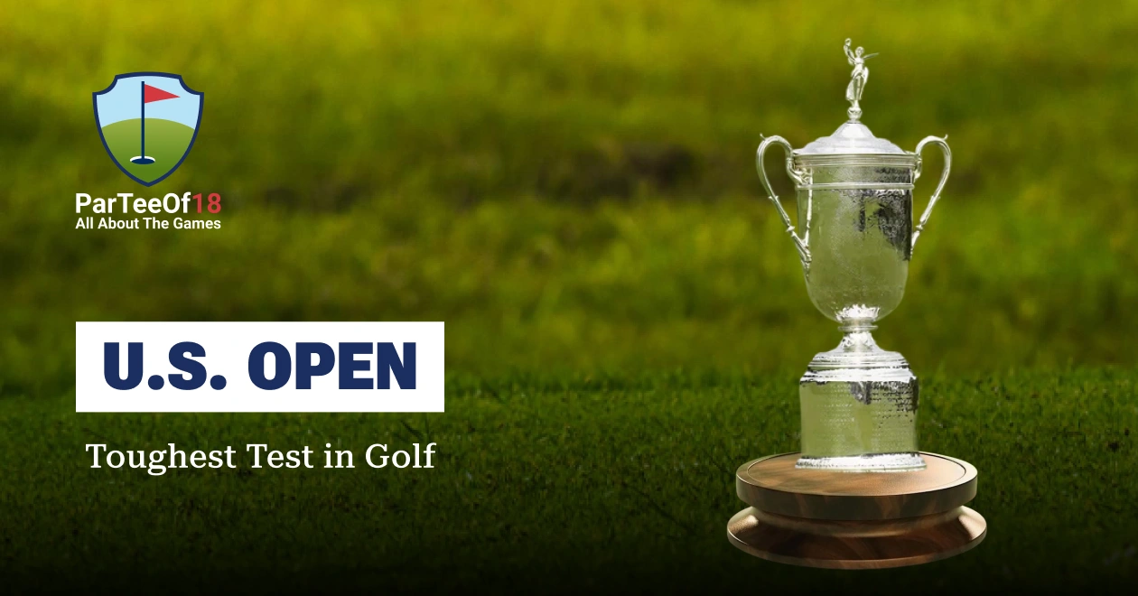 U.S. Open – Toughest Test in Golf