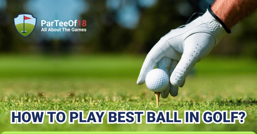 How to Play Best Ball in Golf