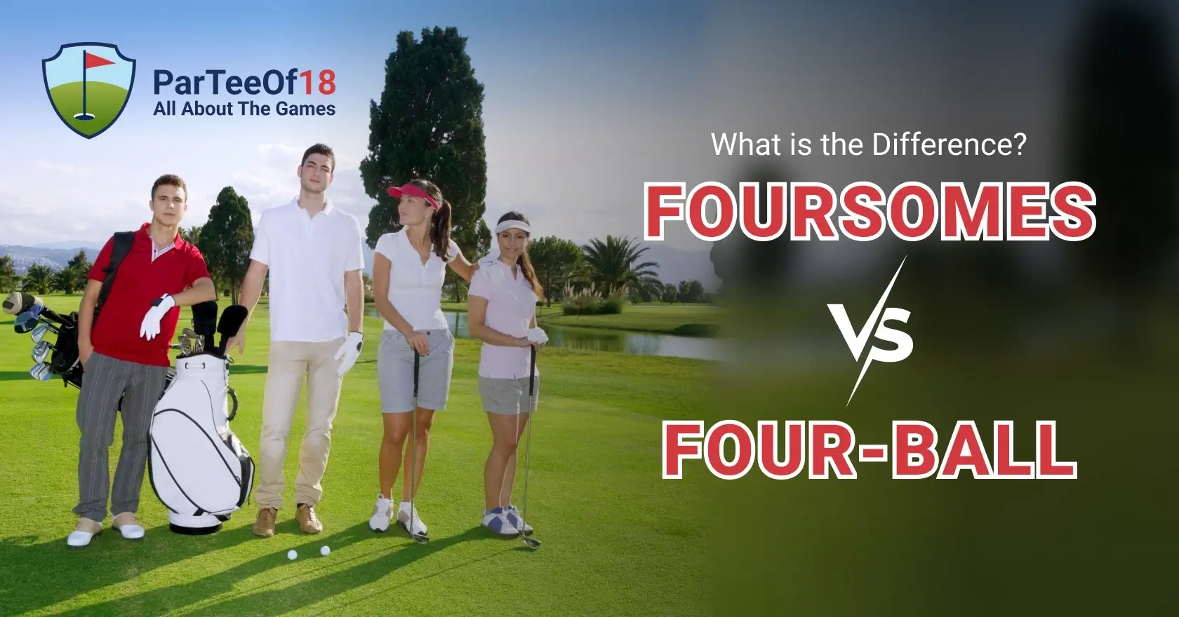 Foursomes vs Fourball: What’s the Difference and Which Format Should You Play?