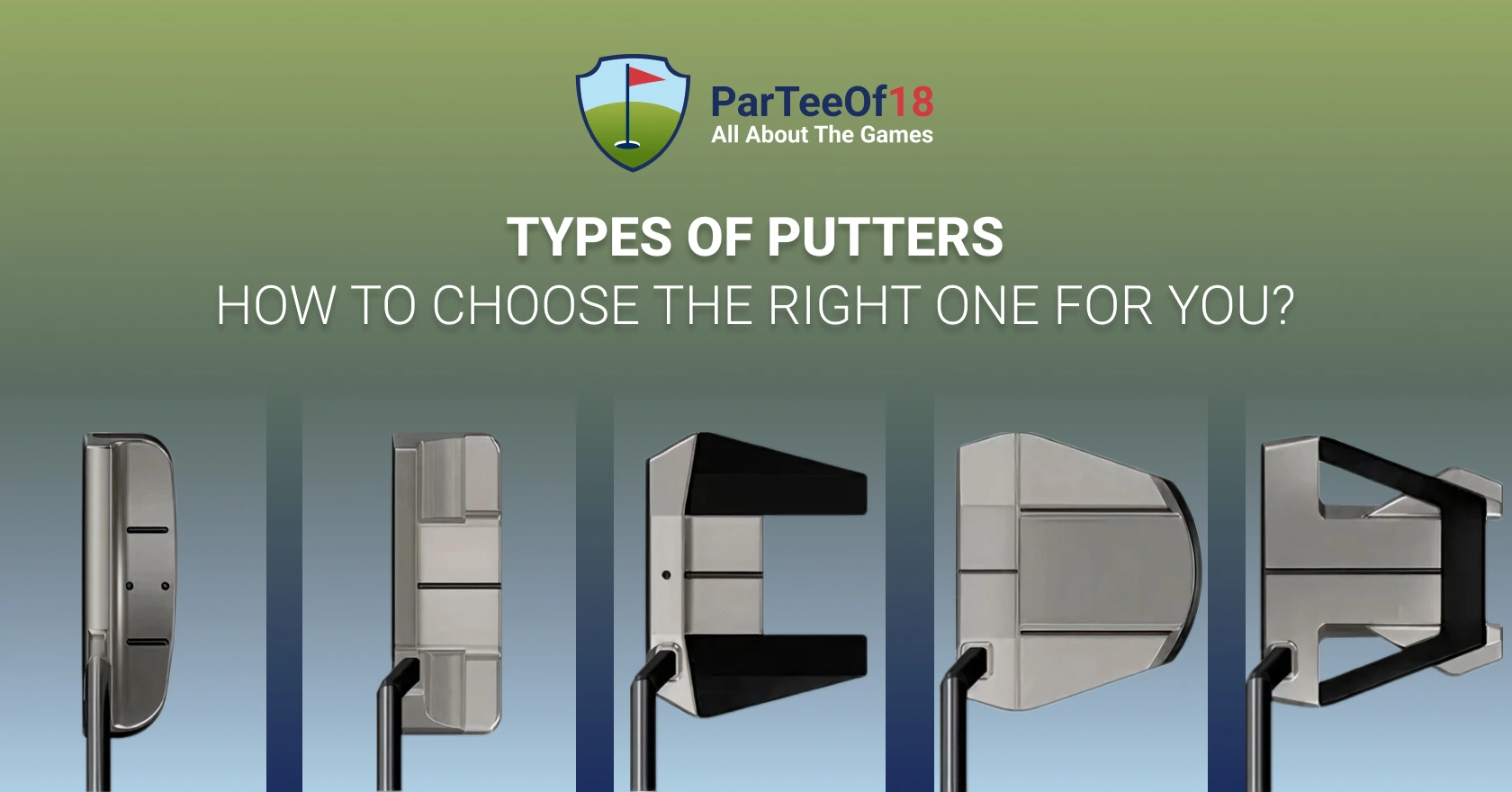 9 Types of Putters: What to Look For in a Putter?
