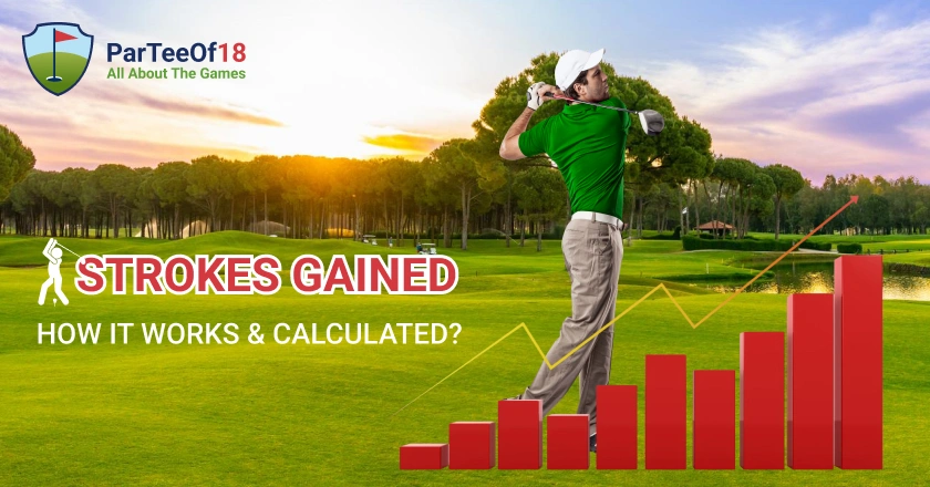 What Is Strokes Gained in Golf and How Is It Calculated