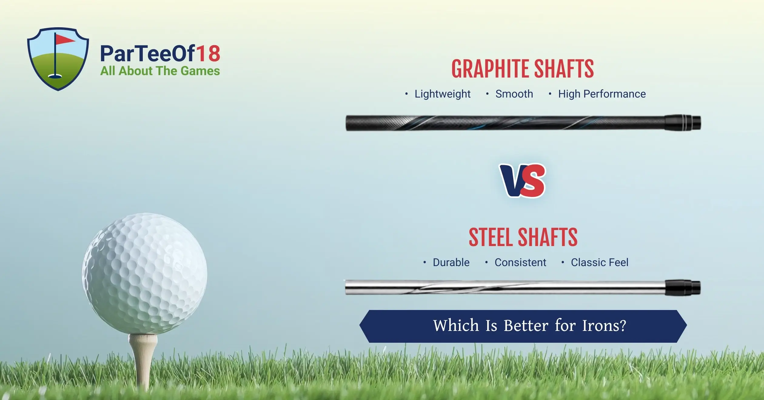 Graphite vs Steel Shafts: Which Is Better for Irons?