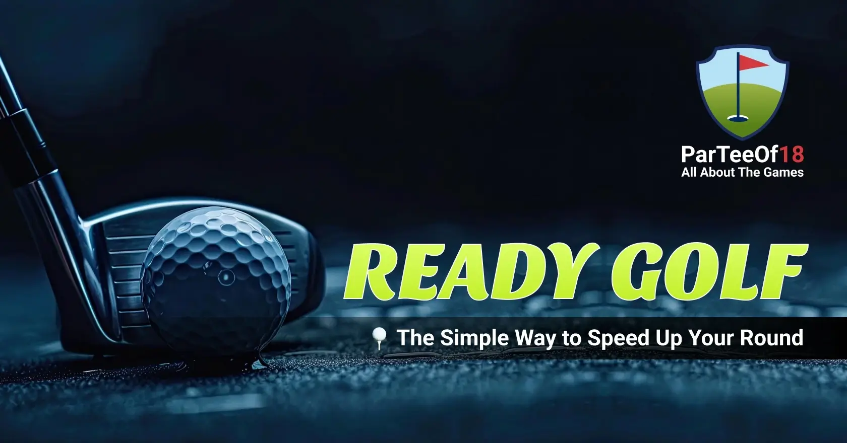 Ready Golf 101: The Simple Way to Speed Up Your Round