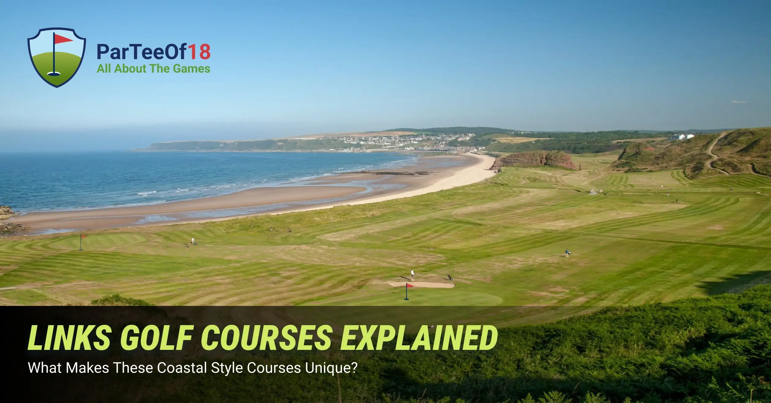 What is a Links Golf Course? Everything That Makes These Coastal Courses Unique