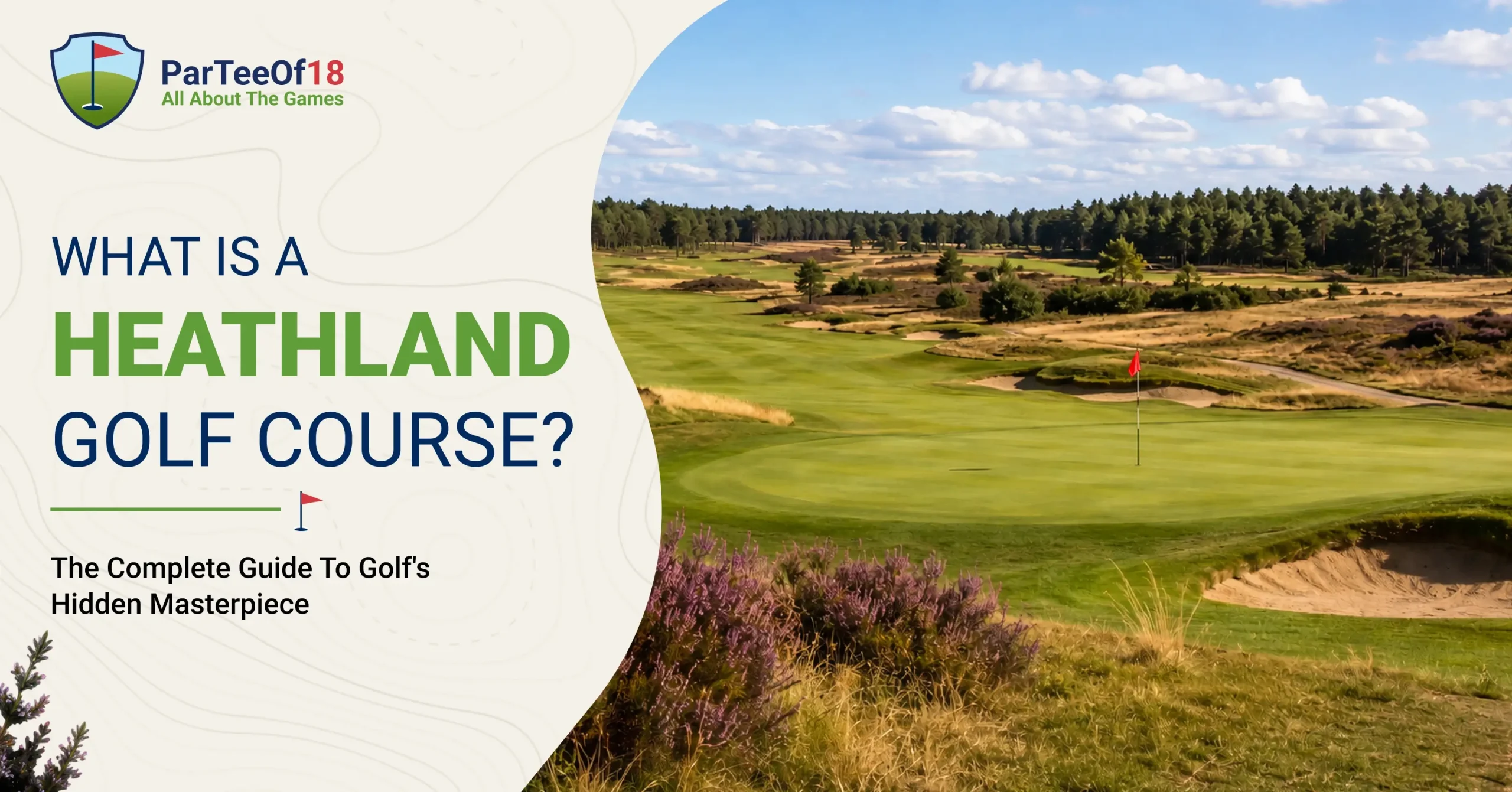 What Is a Heathland Golf Course? The Complete Guide to Golf’s Hidden Masterpiece