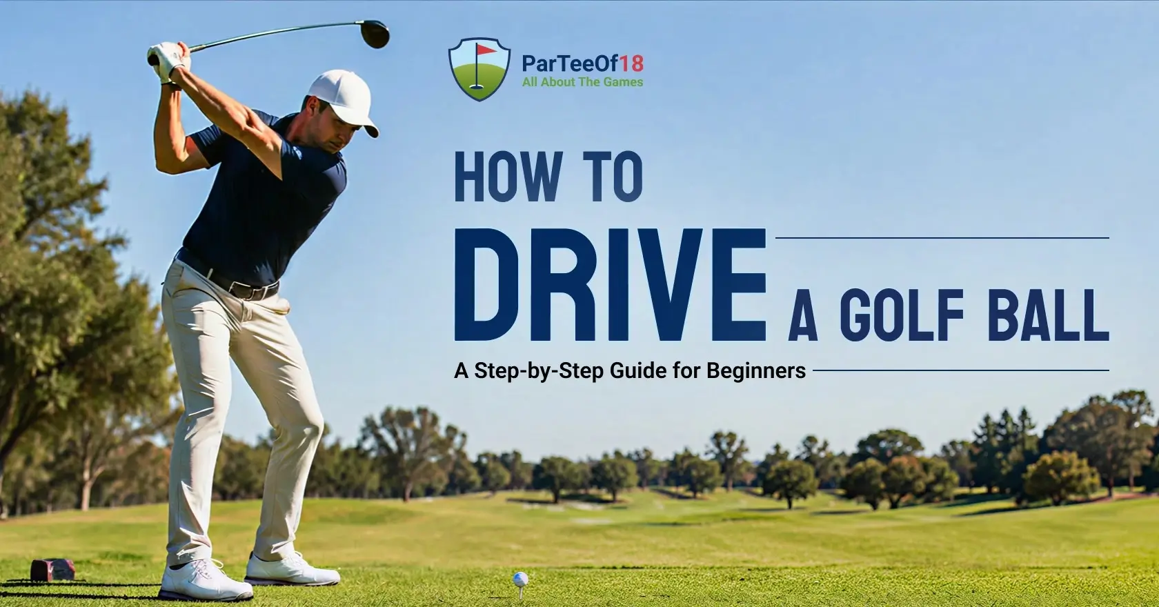 How to Drive a Golf Ball: A Step-by-Step Guide for Beginners