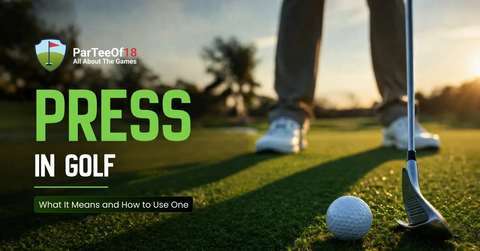 Press in Golf: What It Means and How to Use One