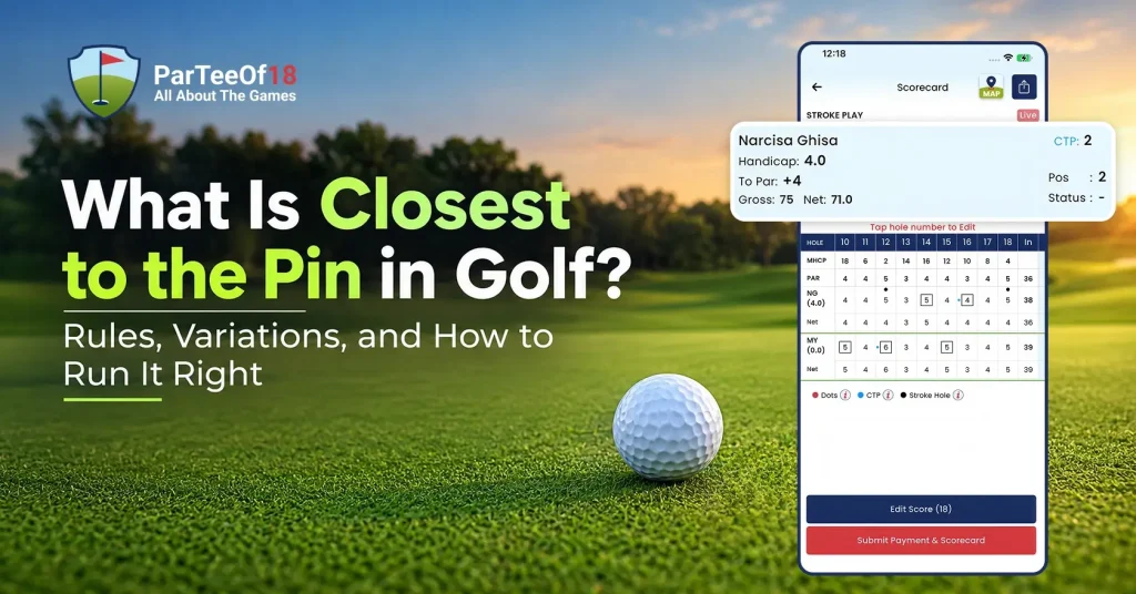 Closest to the Pin (CTP) in Golf: Rules, KP & How to Play